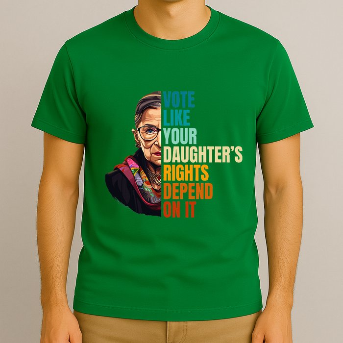Vote Like Your DaughterS Rights Depend On It Rbg T-Shirt