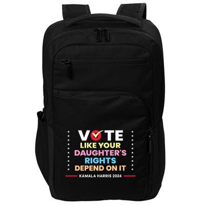 Vote Like Your DaughterS Rights Depend On It Impact Tech Backpack