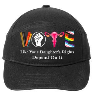 Vote Like Your DaughterS Rights Depend On It Ruth Quotes 7-Panel Snapback Hat