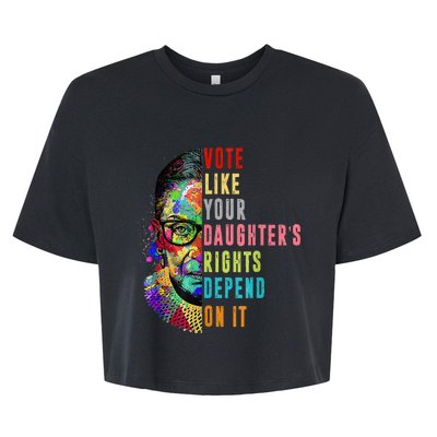 Vote Like Your DaughterS Rights Depend On It Feminist Rbg Bella+Canvas Jersey Crop Tee