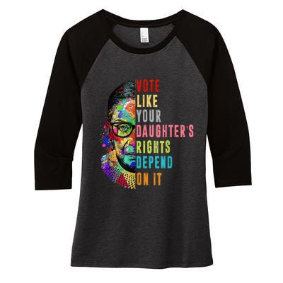 Vote Like Your DaughterS Rights Depend On It Feminist Rbg Women's Tri-Blend 3/4-Sleeve Raglan Shirt