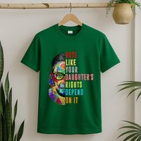 Vote Like Your DaughterS Rights Depend On It Feminist Rbg T-Shirt