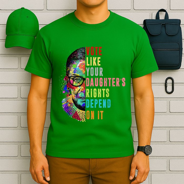 Vote Like Your DaughterS Rights Depend On It Feminist Rbg T-Shirt