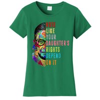 Vote Like Your DaughterS Rights Depend On It Feminist Rbg Women's T-Shirt