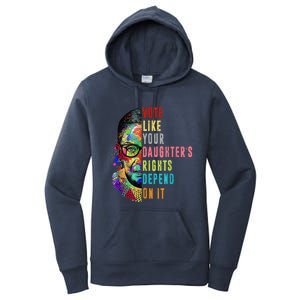 Vote Like Your DaughterS Rights Depend On It Feminist Rbg Women's Pullover Hoodie