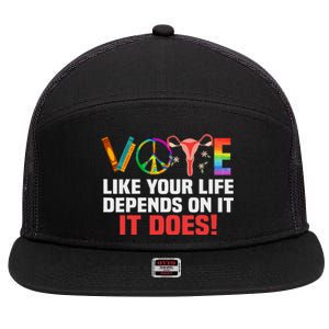 Vote Like Your Life Depends On It Feminist Gift 7 Panel Mesh Trucker Snapback Hat