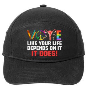 Vote Like Your Life Depends On It Feminist Gift 7-Panel Snapback Hat