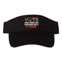 Vote Like Your Life Depends On It Feminist Gift Valucap Bio-Washed Visor