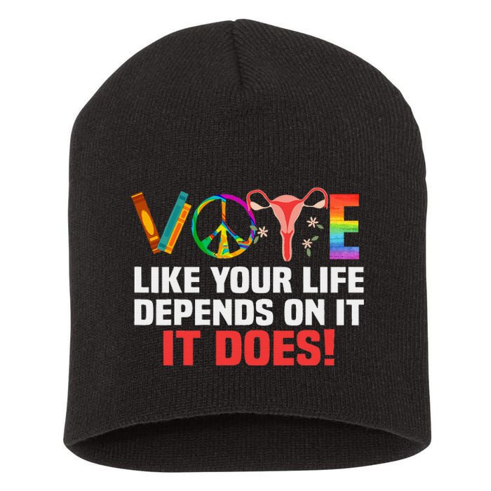 Vote Like Your Life Depends On It Feminist Gift Short Acrylic Beanie