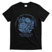 Vote Like Your Daughters Rights Depend On It T-Shirt