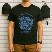 Vote Like Your Daughters Rights Depend On It T-Shirt