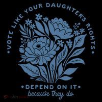Vote Like Your Daughters Rights Depend On It Impact Tech Backpack