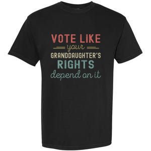 Vote Like Your GranddaughterS Rights Depends On It Garment-Dyed Heavyweight T-Shirt