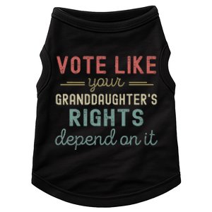 Vote Like Your GranddaughterS Rights Depends On It Doggie Tank