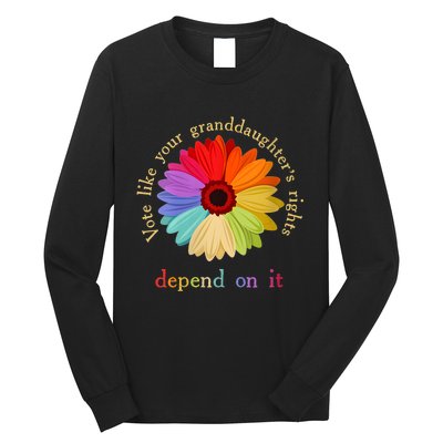 Vote Like Your Granddaughters Rights Depend On It Funny Long Sleeve Shirt