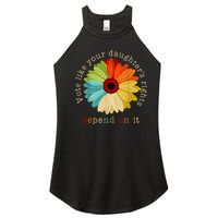 Vote Like Your DaughterS Rights Depend On It Women's Perfect Tri Rocker Tank