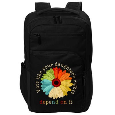 Vote Like Your DaughterS Rights Depend On It Impact Tech Backpack