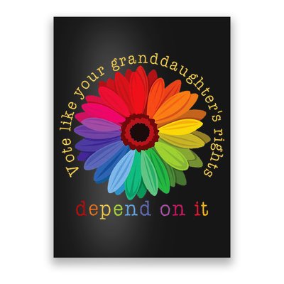 Vote Like Your GranddaughterS Rights Depend On It Poster