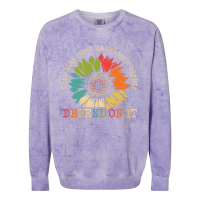 Vote Like Your Daughters Rights Depend On It Colorblast Crewneck Sweatshirt