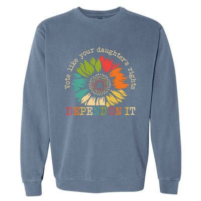 Vote Like Your Daughters Rights Depend On It Garment-Dyed Sweatshirt