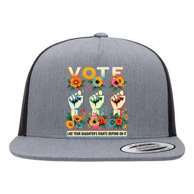 Vote Like Your DaughterS Rights Depend On It Hand Fist Gift Flat Bill Trucker Hat