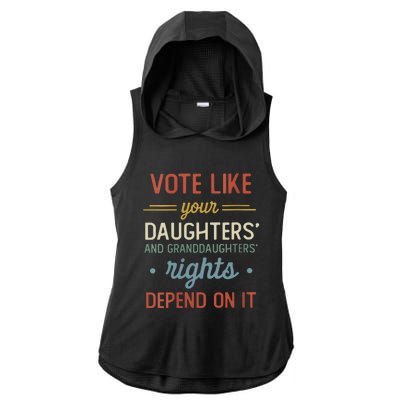 Vote Like Your Daughter’S And GranddaughterS Rights Depend On It Ladies PosiCharge Tri-Blend Wicking Draft Hoodie Tank