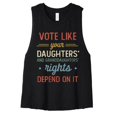 Vote Like Your Daughter’S And GranddaughterS Rights Depend On It Women's Racerback Cropped Tank