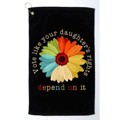 Vote Like Your DaughterS Rights Depend On It Platinum Collection Golf Towel