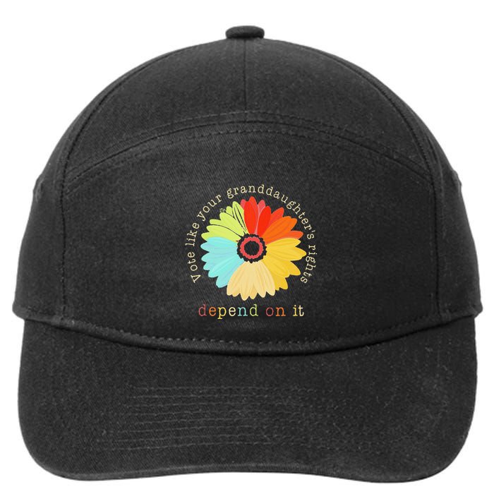 Vote Like Your GranddaughterS Rights Depend On It Feminist 7-Panel Snapback Hat
