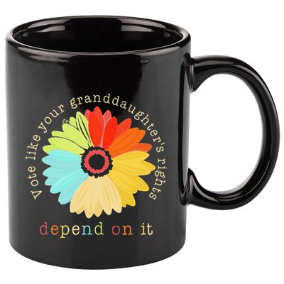 Vote Like Your GranddaughterS Rights Depend On It Feminist 11oz C Handle Ceramic Mug
