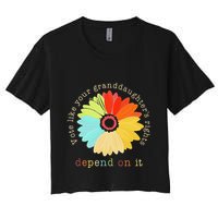 Vote Like Your GranddaughterS Rights Depend On It Feminist Crop Top