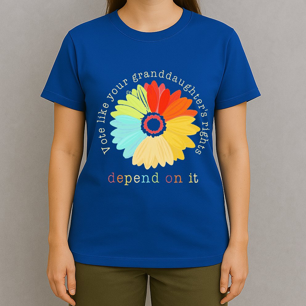 Vote Like Your GranddaughterS Rights Depend On It Feminist T-Shirt