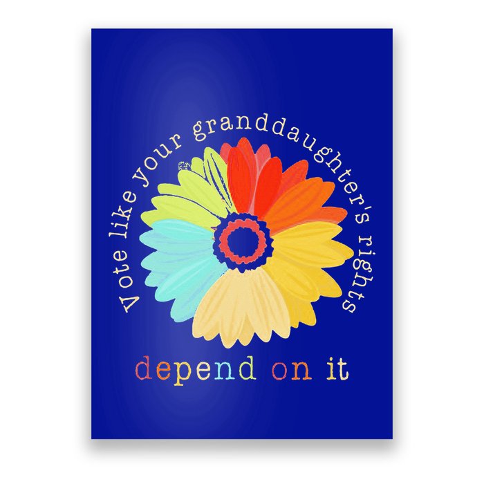Vote Like Your GranddaughterS Rights Depend On It Feminist Poster