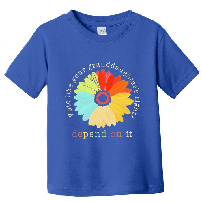 Vote Like Your GranddaughterS Rights Depend On It Feminist Toddler T-Shirt