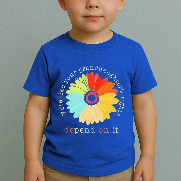 Vote Like Your GranddaughterS Rights Depend On It Feminist Toddler T-Shirt
