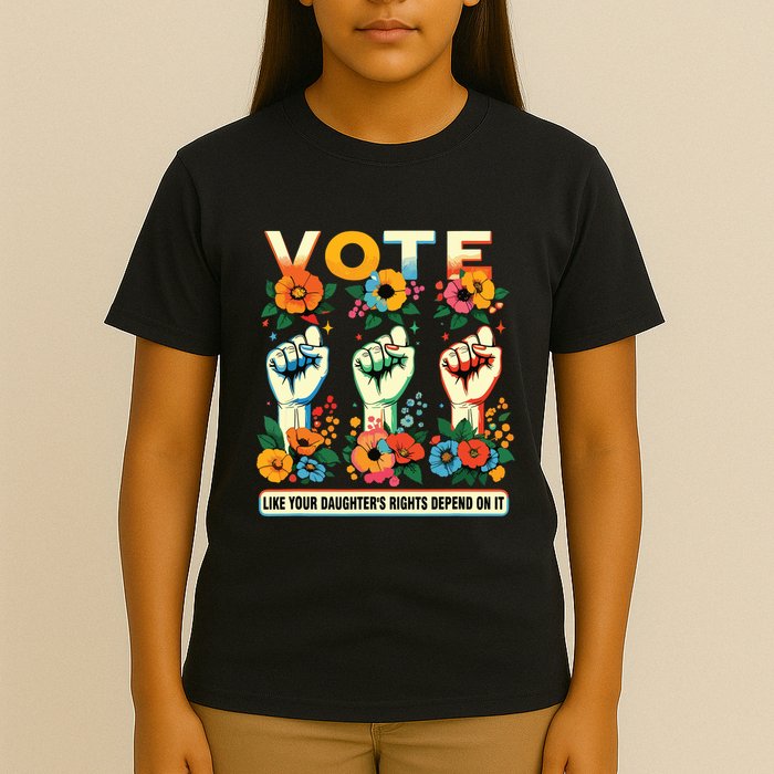 Vote Like Your Daughters Rights Depend On It Hand Fist T-Shirt