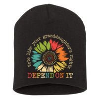 Vote Like Your Granddaughters Rights Depend On It Short Acrylic Beanie