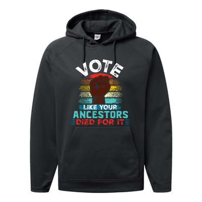 Vote Like Your Ancestors Died For It Black Votes Matter Performance Fleece Hoodie