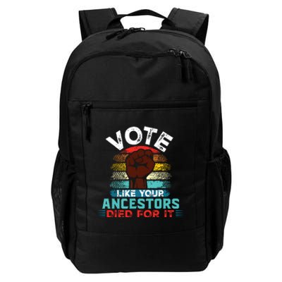 Vote Like Your Ancestors Died For It Black Votes Matter Daily Commute Backpack