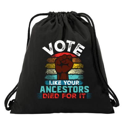 Vote Like Your Ancestors Died For It Black Votes Matter Drawstring Bag