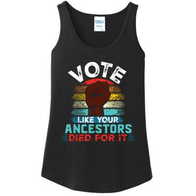 Vote Like Your Ancestors Died For It Black Votes Matter Ladies Essential Tank