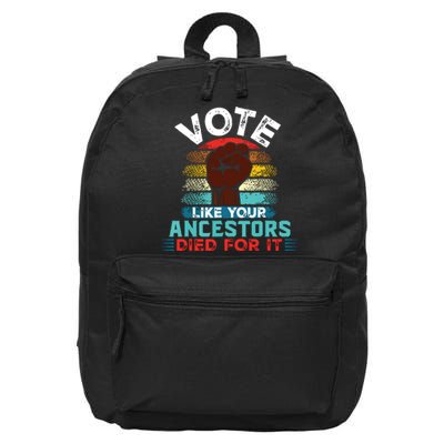 Vote Like Your Ancestors Died For It Black Votes Matter 16 in Basic Backpack