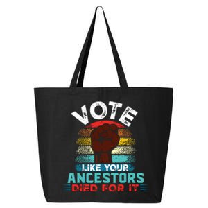 Vote Like Your Ancestors Died For It Black Votes Matter 25L Jumbo Tote