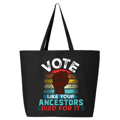 Vote Like Your Ancestors Died For It Black Votes Matter 25L Jumbo Tote