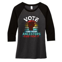 Vote Like Your Ancestors Died For It Black Votes Matter Women's Tri-Blend 3/4-Sleeve Raglan Shirt