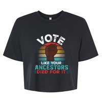 Vote Like Your Ancestors Died For It Black Votes Matter Bella+Canvas Jersey Crop Tee