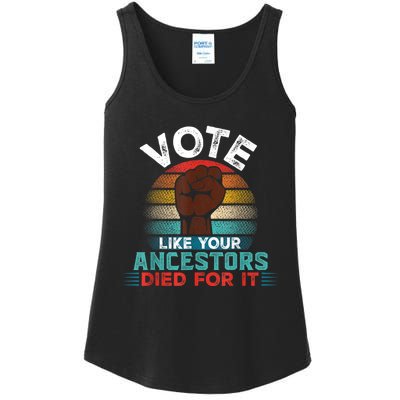 Vote Like Your Ancestors Died For It Black Votes Matter Ladies Essential Tank