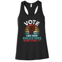 Vote Like Your Ancestors Died For It Black Votes Matter Women's Racerback Tank