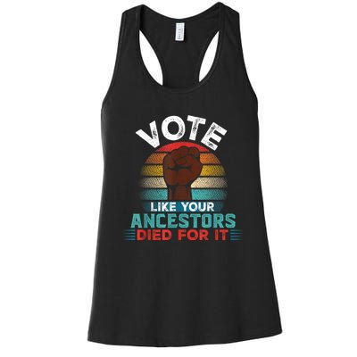 Vote Like Your Ancestors Died For It Black Votes Matter Women's Racerback Tank