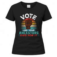 Vote Like Your Ancestors Died For It Black Votes Matter Women's T-Shirt